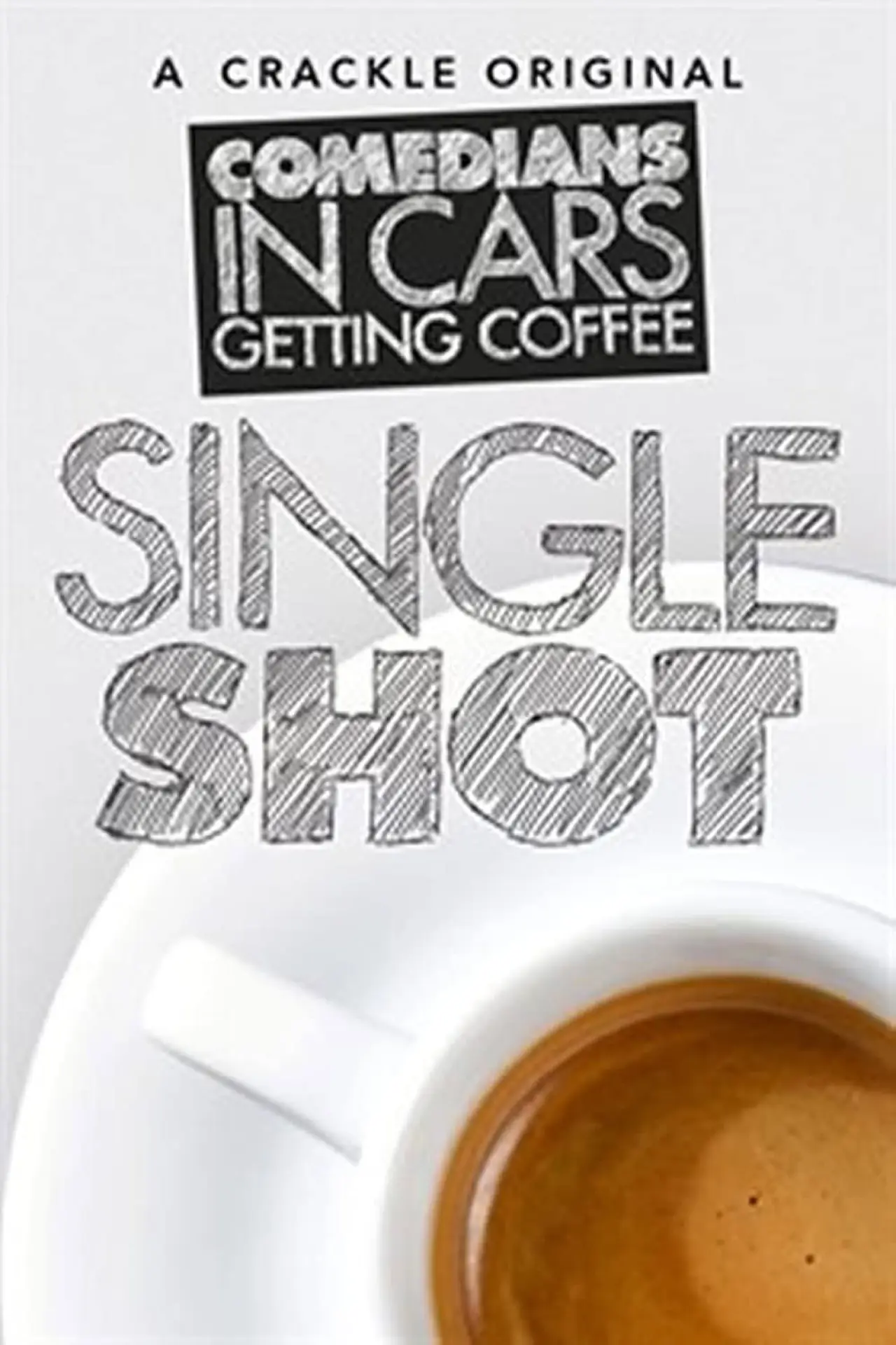 Постер к сериалу "Comedians in Cars Getting Coffee: Single Shot"