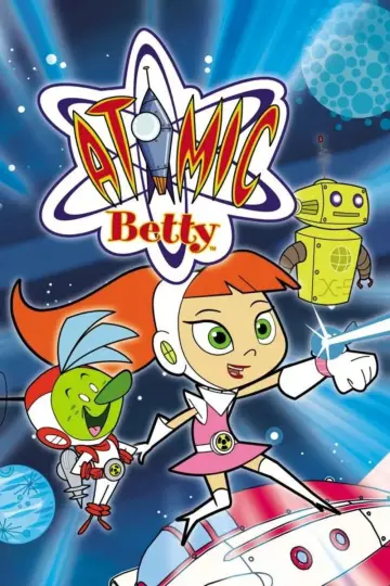 Постер к сериалу "Atomic Betty" #1538678