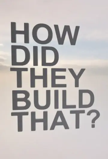 Постер к сериалу "How Did They Build That?" #1227988