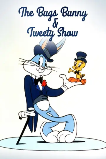The Bugs Bunny and Tweety Show постер