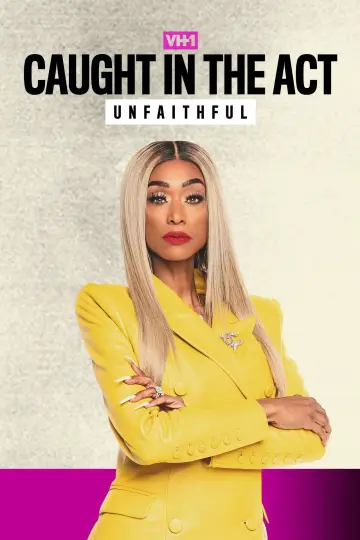 Постер к сериалу "Caught in the Act: Unfaithful" #1317196