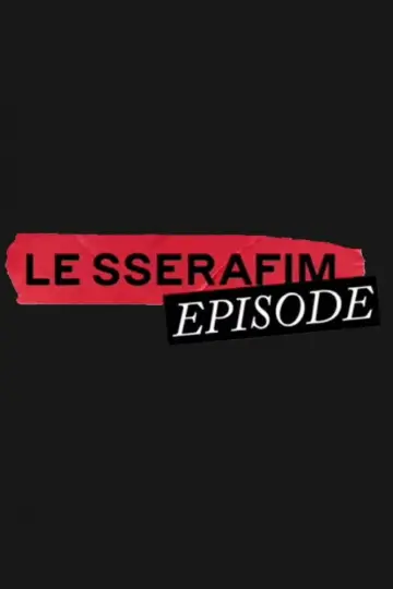 LE SSERAFIM EPISODE постер