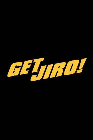 Постер к сериалу "Get Jiro" #1667021