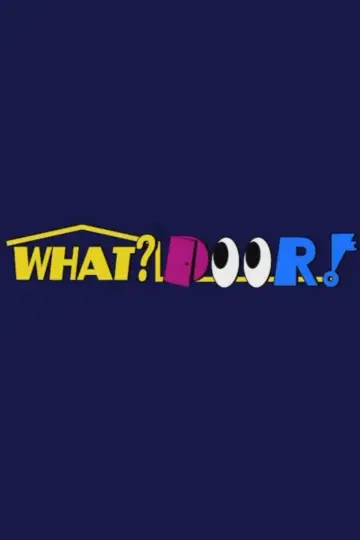 Постер к сериалу "ЧТО? ДВЕРЬ!" #1406495