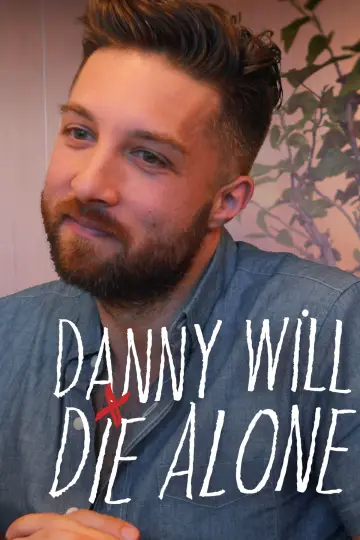 Постер к сериалу "Danny Will Die Alone" #1600585