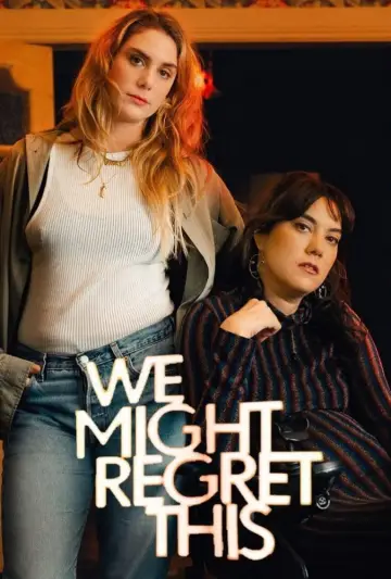 Постер к сериалу "Мы можем пожалеть об этом" #1556226