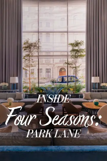Inside the Four Seasons: Park Lane постер