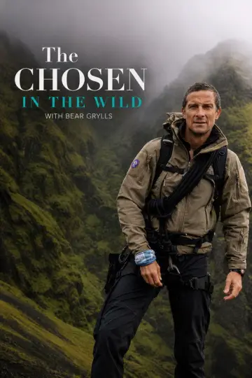 Постер к сериалу "The Chosen in the Wild with Bear Grylls" #1474017
