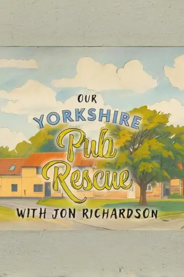 Постер к сериалу "Our Yorkshire Pub Rescue with Jon Richardson" #1556720
