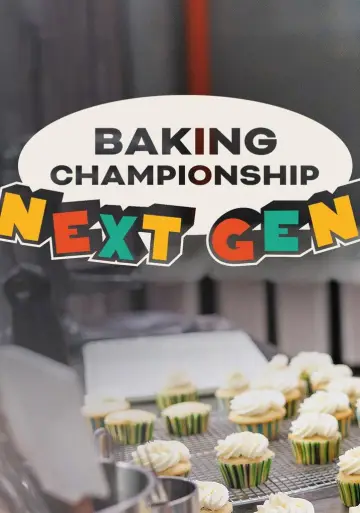 Baking Championship: Next Gen постер