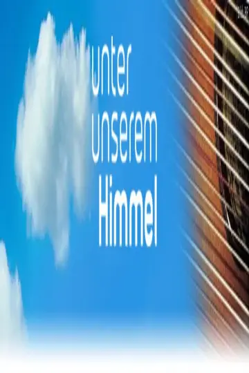 Unter unserem Himmel постер
