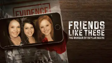 Задник к сериалу "Friends Like These: The Murder of Skylar Neese" #1556569