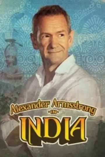 Постер к сериалу "Alexander Armstrong in India" #1499469