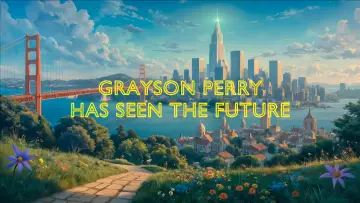 Задник к сериалу "Грейсон Перри видел будущее" #1787478