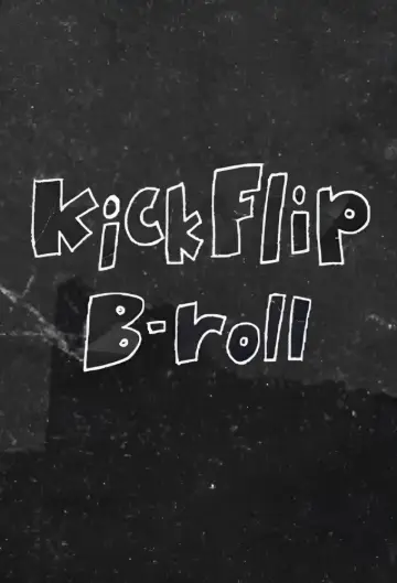 KickFlip B-roll постер