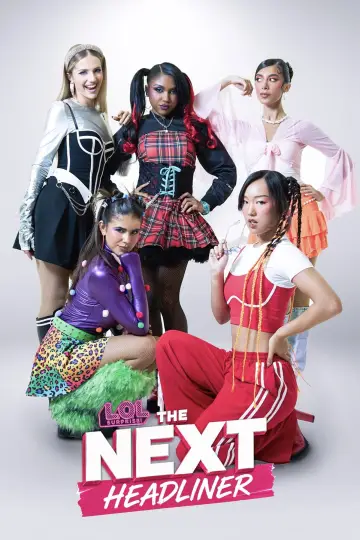 Постер к сериалу "L.O.L. Surprise! The Next Headliner" #1495604