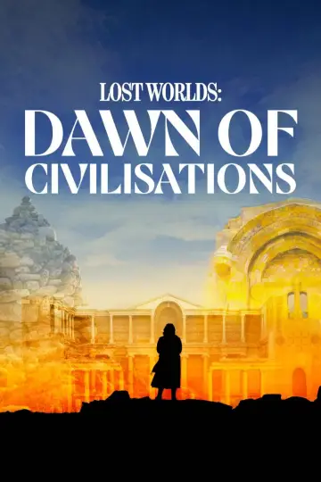 Bettany Hughes' Lost Worlds: Dawn of Civilisations постер