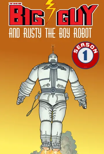 Постер к сериалу "The Big Guy and Rusty the Boy Robot" #1740449