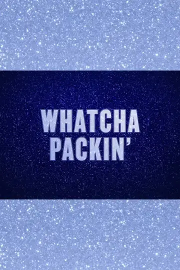 Постер к сериалу "Whatcha Packin